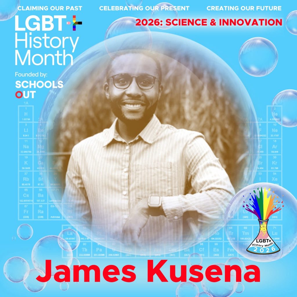 A sepia photo of James Kusena wearing a striped shirt, inside a translucent bubble against a blue background with faint periodic table elements. A bubble to the lower right contains the LGBT+ History Month UK pin badge design for the 2026 theme science & innovation. Text reads “Claiming Our Past, Celebrating Our Present, Creating Our Future,” “Founded by Schools OUT,” and “James Kusena” with an LGBT+ History Month 2026 logo in the corner.